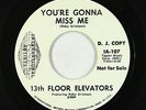 Garage Psych 45 - 13th Floor Elevators - You're Gonna Miss Me - IA - VG+ promo