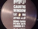 CAUSTIC WINDOW - JOYREX J4 EP