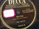 78 rpm Decca 23634, Ink Spots, Maybe, We Three, jazz V+