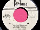 THE MAD HATTERS - I'll Come Running - super clean Promo 45 rpm - Fontana 1582