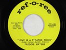 Sweet Soul/Funk 45 - Freddie Waters - Love Is A Strange Thing - Ref-O-Ree VG+