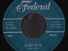 JIMMY NOLEN: the way you do / movin' on down the line FEDERAL 7