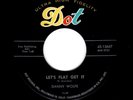 ROCKABILLY-DANNY WOLFE-LET'S FLAT GET IT/I'M GLAD I WAITED-DOT 15667