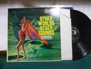 ESQUIVEL OTHER WORLDS OTHER SOUNDS 1958 SIGNATURE EXC SPACE AGE BACHELOR PAD  LP