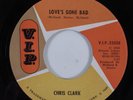 Northern Soul 45 CHRIS CLARK Love's Gone Bad VIP VG++ HEAR a