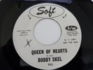 45 BOBBY SKEL Soft 953 There She Goes/Queen Of Hearts NORTHERN POPSORN SOUL VG++