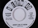 Northern Soul/Deep Soul 45 EUGENE EVANS Don't Do It Now VG++/NM promo HEAR a