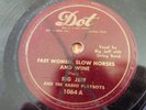 78 BIG JEFF & RADIO PLAYBOYS Dot 1064 Fast Women Slow Horses ROCKABILLY VG+