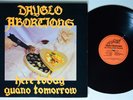 DAYGLO ABORTIONS Here Today Guano Tomorrow FRINGE LP VG++ 1st '88 punk CANADA