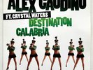 Alex Gaudino Ft. Crystal Waters - ‎Destination Calabria 2007 12