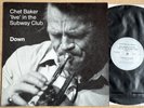 CHET BAKER trumpet DOWN Live in the Subway Club 1988 CIRCLE RECORDS LP MINT
