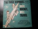 THE THREE STOOGES SING HAVE ROCKET WILL TRAVEL 45 RECORD WITH SLEEVE