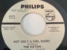 The Victors 45 Not Only A Girl Knows Rare Northern Soul Philips Lbl 40475 Demo