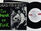Punk 45 - Dead Kennedys - Too Drunk To Fuck - I.R.S. VG+