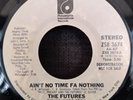 Futures - Ain't no time fa nothing - PIR - Vinyl Promo