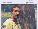 Max Roach - Members, Don't Git Weary - Vinyl