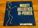Mighty Ballistics Hi-Power - Here Come The Blues - 12