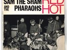 SAM THE SHAM and the PHARAOS Red hot 