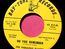 THE FABULOUS FLAMES - Do You Remember - super clean 45 rpm - Bay-Tone 102