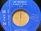 FREDDY BUTLER   My Troubles / It Was You   northern soul r&b 45   M&M