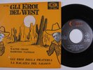 OST 45 GIANNI FERRIO Gli Eroi Del West CAM VG+ italy HEAR a