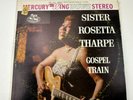 Sister Rosetta Tharpe - Gospel Train Vinyl LP Stereo Mercury SRW - 16235-W