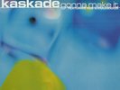 Kaskade Featuring Rob Wannamaker - Gonna Make It (12