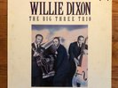 Willie Dixon - The Big Three Trio LP Columbia C 46216 1990 Press w/ Insert VG+