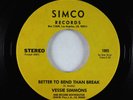 Northern Soul 45 - Vessie Simmons - Better To Bend Than Break - Simco VG+