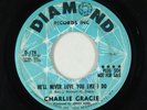 Northern Soul 45 - Charlie Gracie - He'll Never Love You Like I Do - Diamond