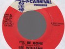 Northern soul 45: LEE WILLIAMS & CYMBALS/I'LL BE GONE b/w LOVE YOU MORE/Carnival