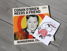 Conan O'Brien Needs A Friend Quinquennial Celebration LP Vinyl SIGNED (LE 73)