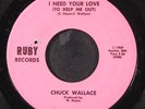 CHUCK WALLACE: i need your love / instrumental RUBY 7