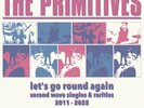 The Primitives - Let's Go Round Again - Second Wave Singles & Rarities 2011-2025