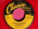 THE FLAMINGOS - That's My Desire - original Red Vinyl 45 rpm - Chance 1140