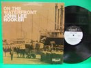 John Lee Hooker On The Waterfront 1972 VG+ Record Talking Delta Blues Wand 689