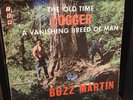 Buzz Martin The Old Time Logger A Vanishing Breed Of Man Ripcord Quick Shipping