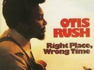 OTIS RUSH - RIGHT PLACE WRONG TIME - New Vinyl Record - H4z