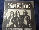Motorhead Leaving Here White Line Fever 45 Lp Vinyl,  GREAT COND