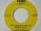 Three Inspirations Hold His Hand / King Jesus 45 - Carrie Rare Black Gospel