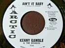 KENNY GAMBLE & THE ROMEOS - AIN'T IT BABY - 7