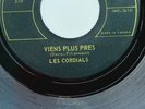 LES CORDIALS Viens Plus Pres QUEBEC 45 CANADA Psych GARAGE Kinks  1965