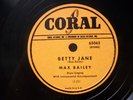 MAX BAILEY -78 RPM R&B - CORAL #65065 - BETTY JANE / LONESOME MAN BLUES - VG++