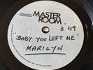 MARILYN Baby You Left Me *RARE 7