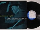 LOU DONALDSON The Time Is Right BLUE NOTE LP mono w 63rd RVG deep groove o