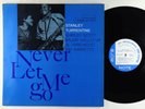 Stanley Turrentine - Never Let Me Go LP - Blue Note Mono DG RVG Ear NY USA VG+