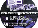 Dougal And Gammer - Fuck Me Im Famous / Right Here By My Side, 12
