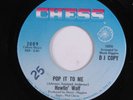 R&B Blues Soul 45 HOWLIN' WOLF Pop It To Me CHESS VG++ HEAR e