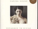 Carina Round - Deranged To Divine - 2xVinyl