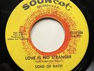 45 RPM - MOD GARAGE SOUL - SONS OF BACH “LOVE IS NO STRANGER”